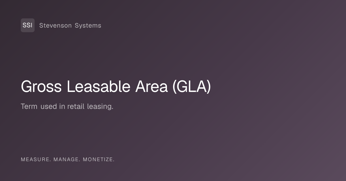 Gross Leasable Area (GLA) | Compendium of Terms | Stevenson Systems